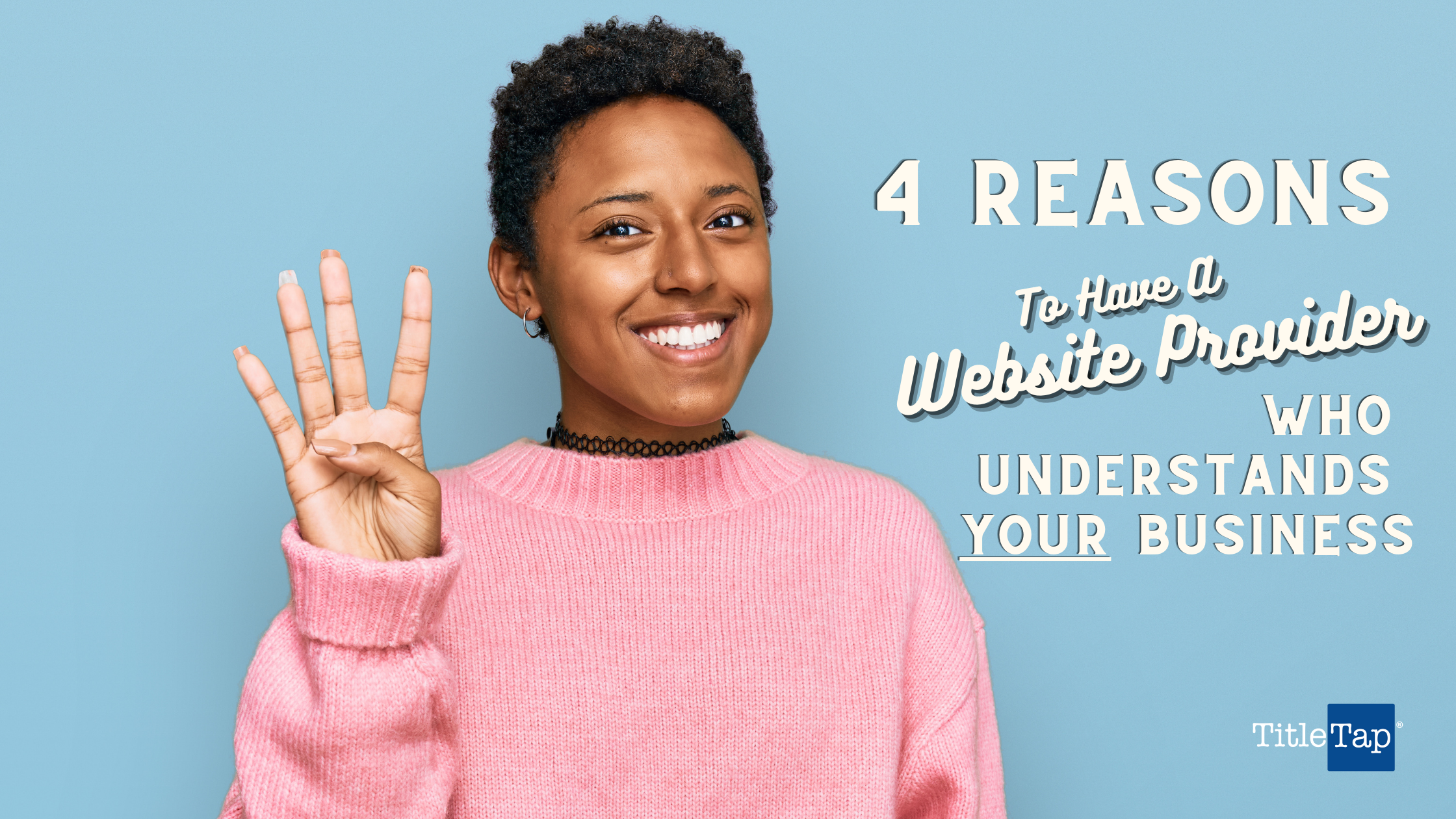 4 reasons why it is important to have a website provider who understands your business