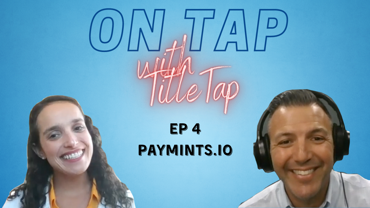 On Tap with TitleTap – Episode 4 Out Now ft. paymints.io!