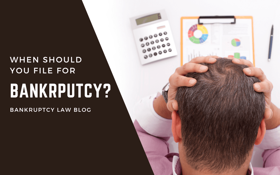 When should you file for bankruptcy?